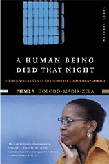 A Human Being Died That Night: A South African of forgiveness